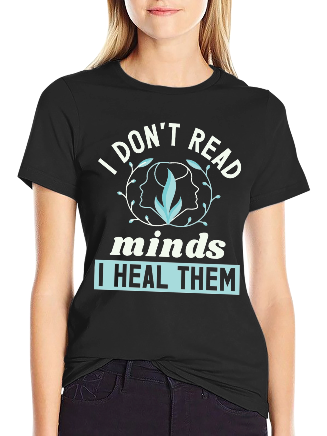 I Dont Read Minds I Heal Them Graphic Tee