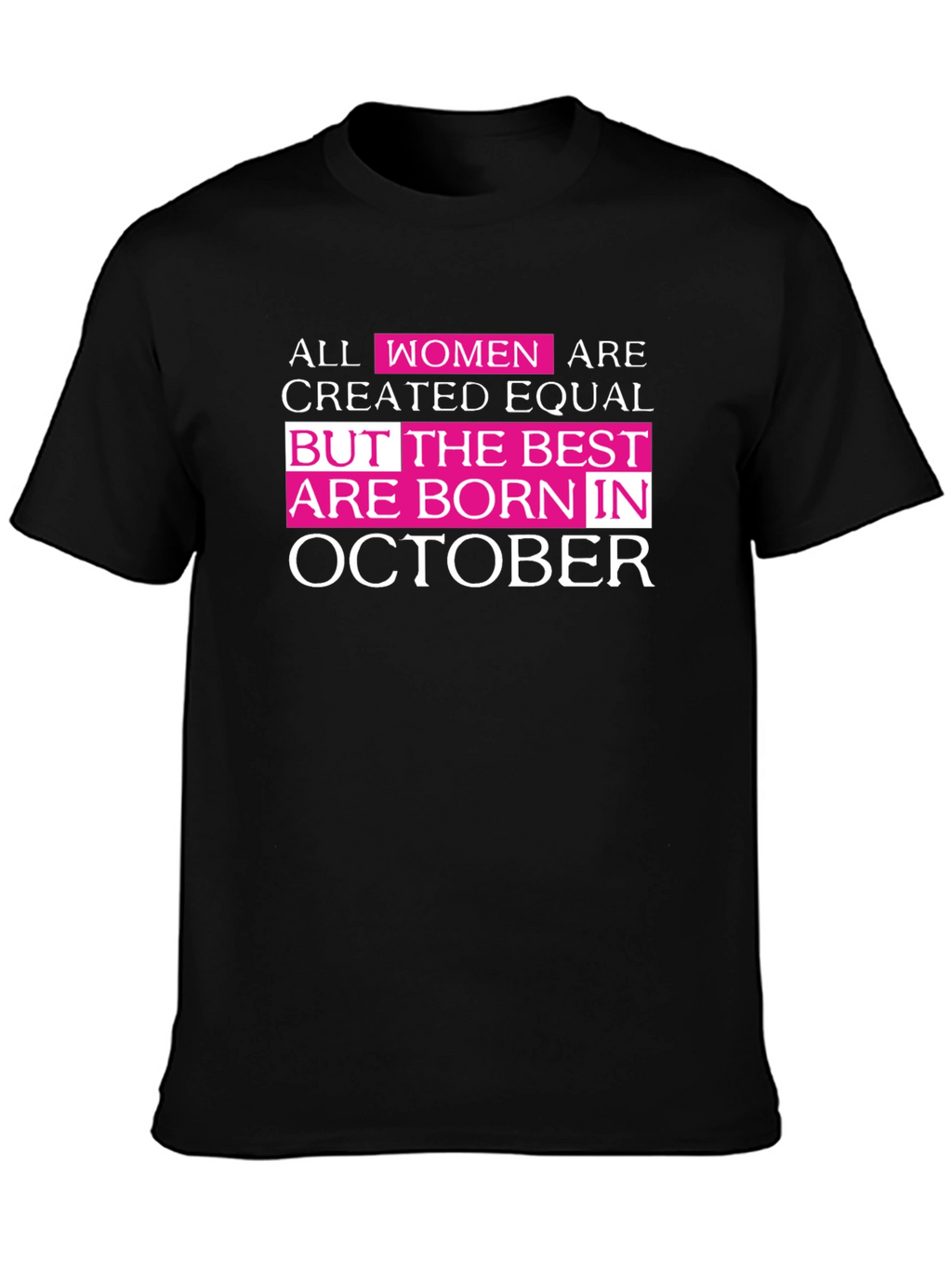 All Women Are Created Equal October Birthday T-Shirt