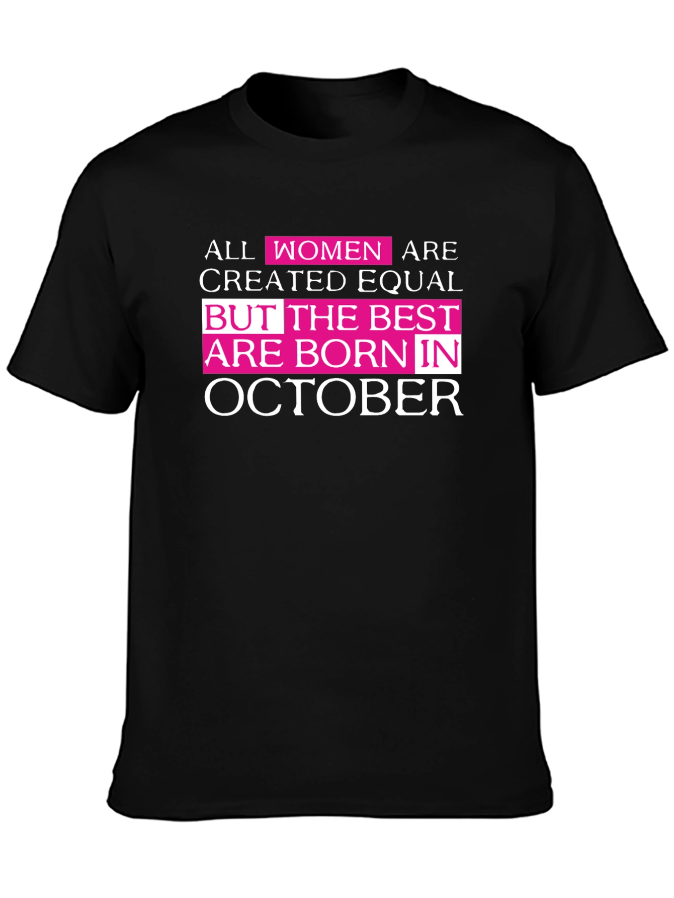 All Women Are Created Equal October Birthday T-Shirt