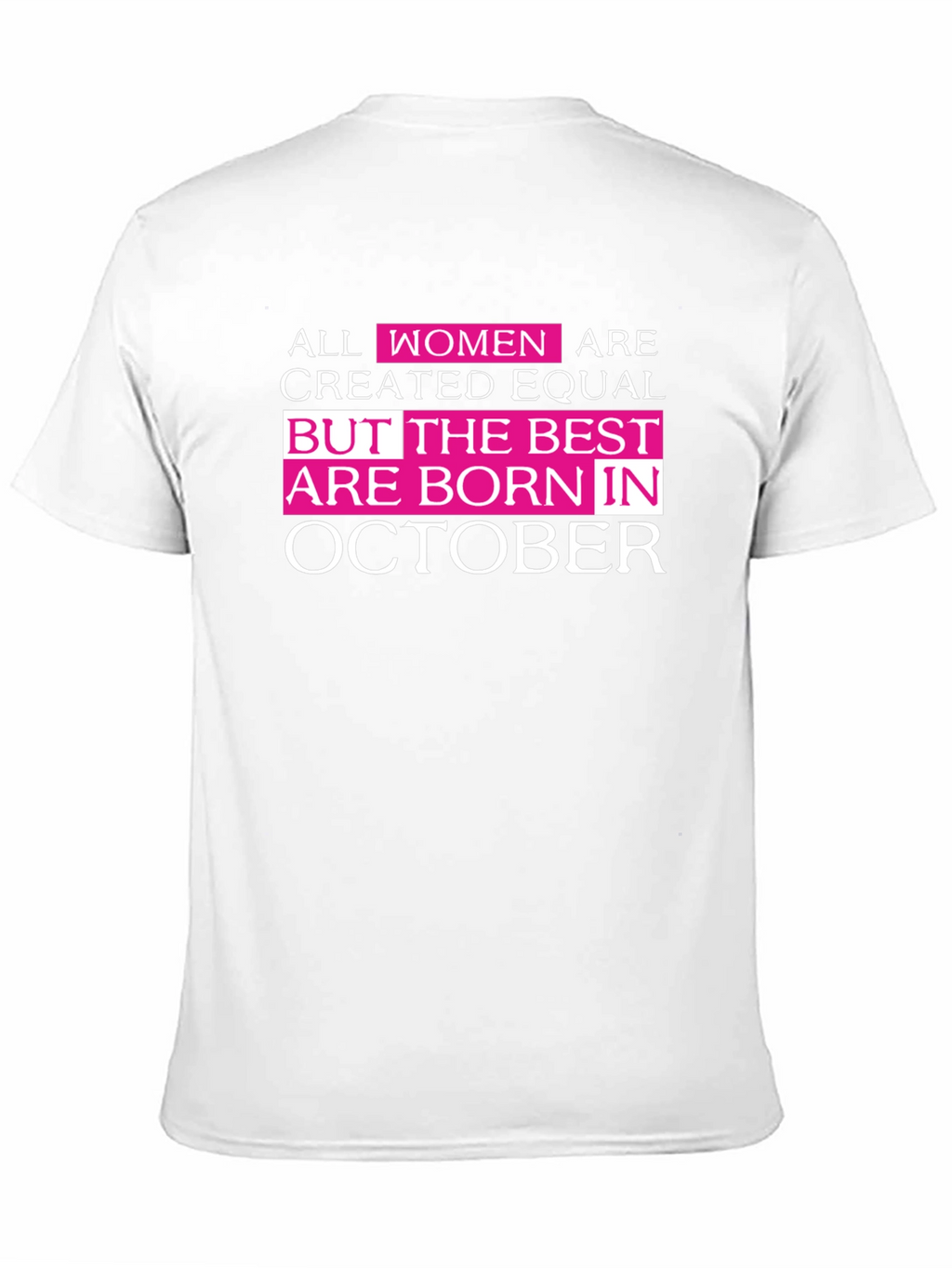 All Women Are Created Equal October Birthday T-Shirt