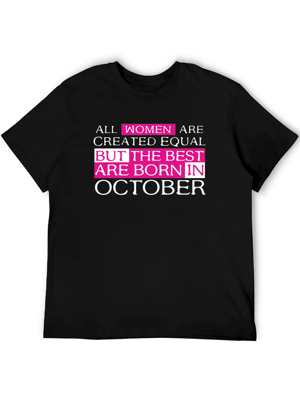 All Women Are Created Equal October Birthday T-Shirt
