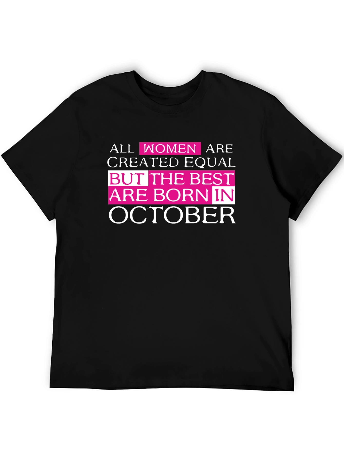 All Women Are Created Equal October Birthday T-Shirt