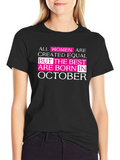 All Women Are Created Equal October Birthday T-Shirt