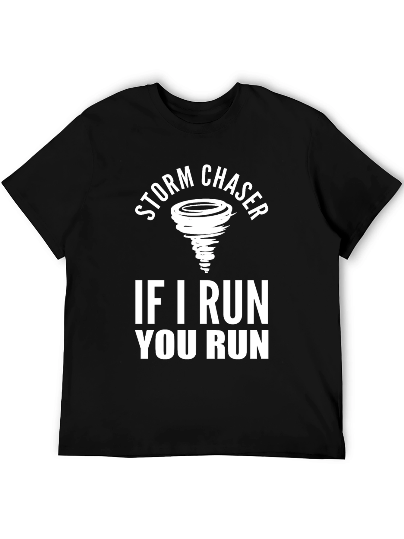 Storm Chaser Graphic Tee - If I Run You Run