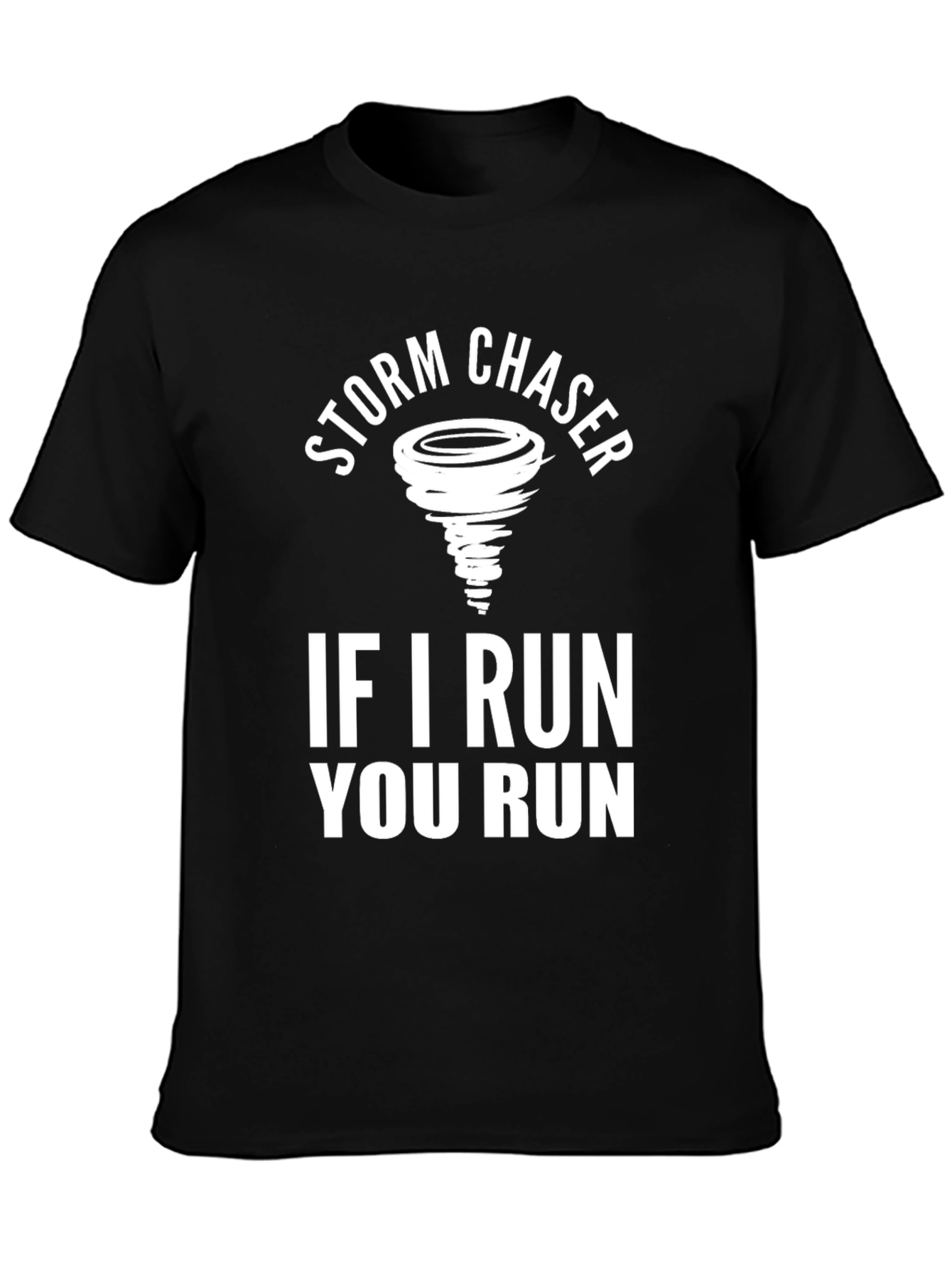 Storm Chaser Graphic Tee - If I Run You Run