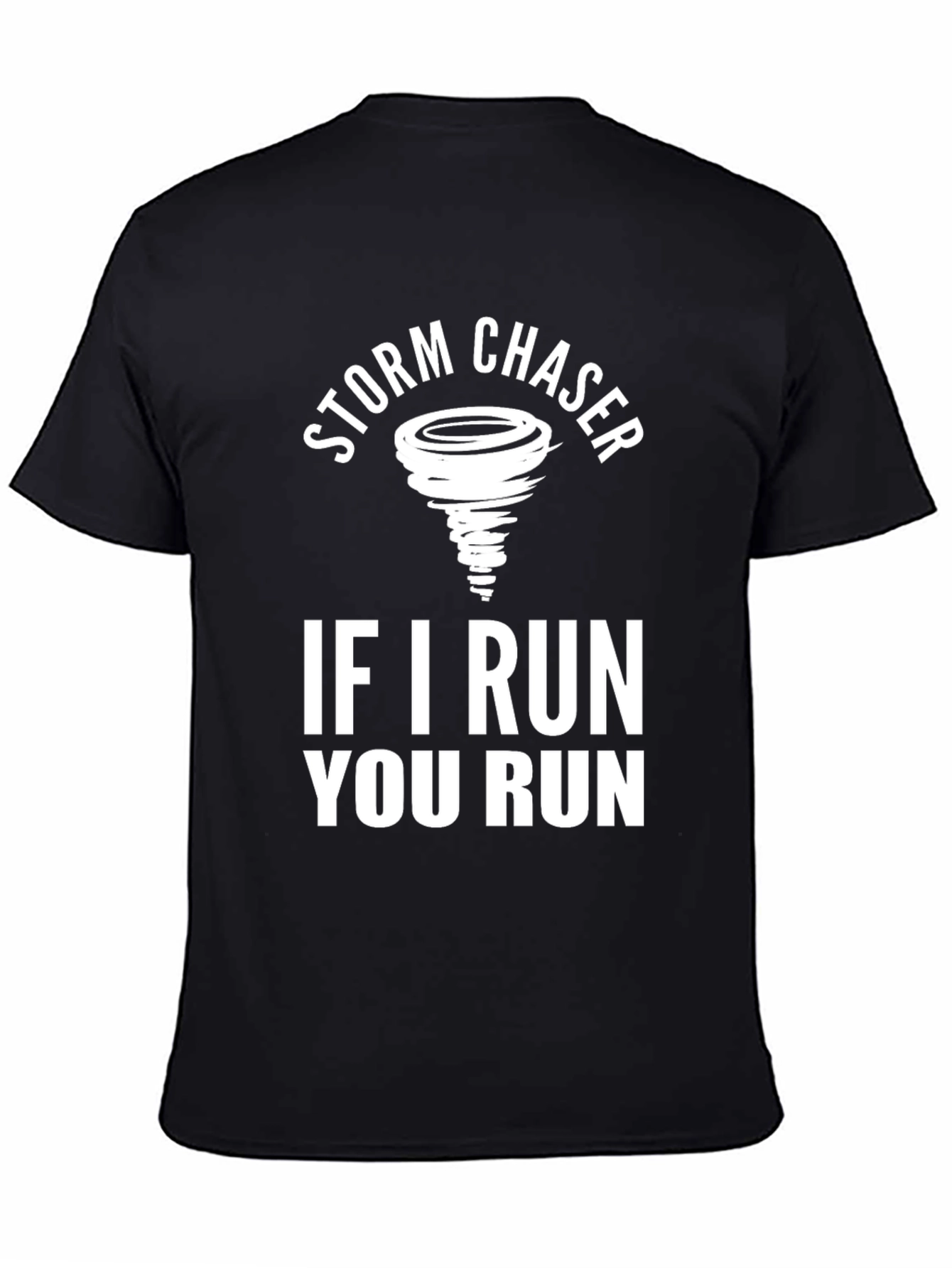 Storm Chaser Graphic Tee - If I Run You Run