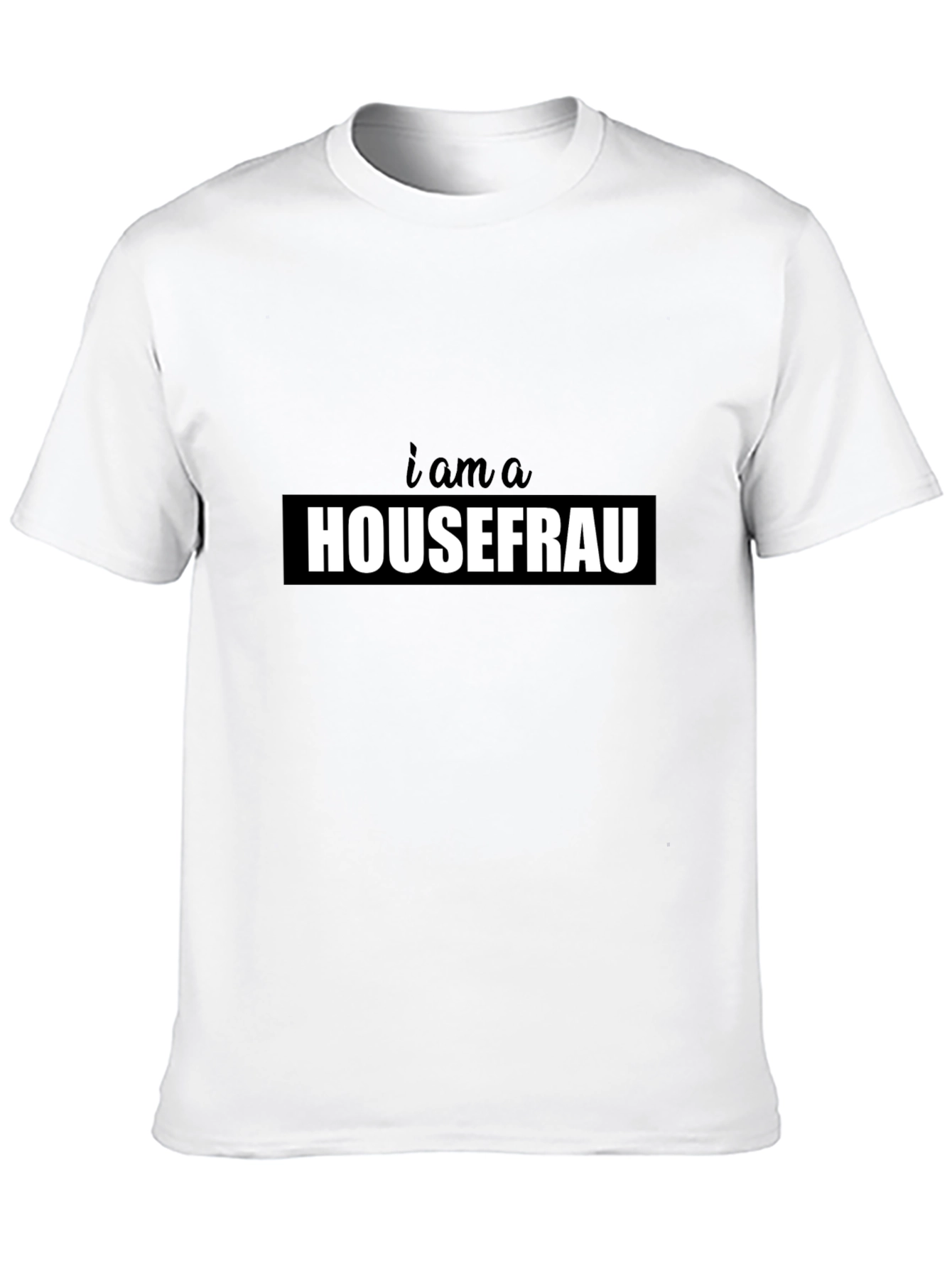 I am a Housefrau Black T-Shirt