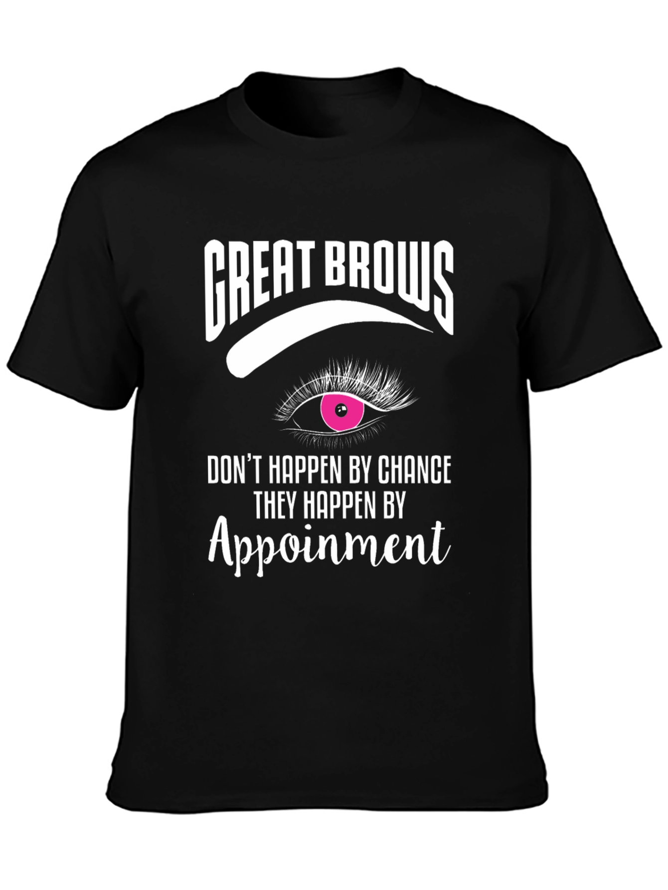 Great Brows Appointment T-Shirt