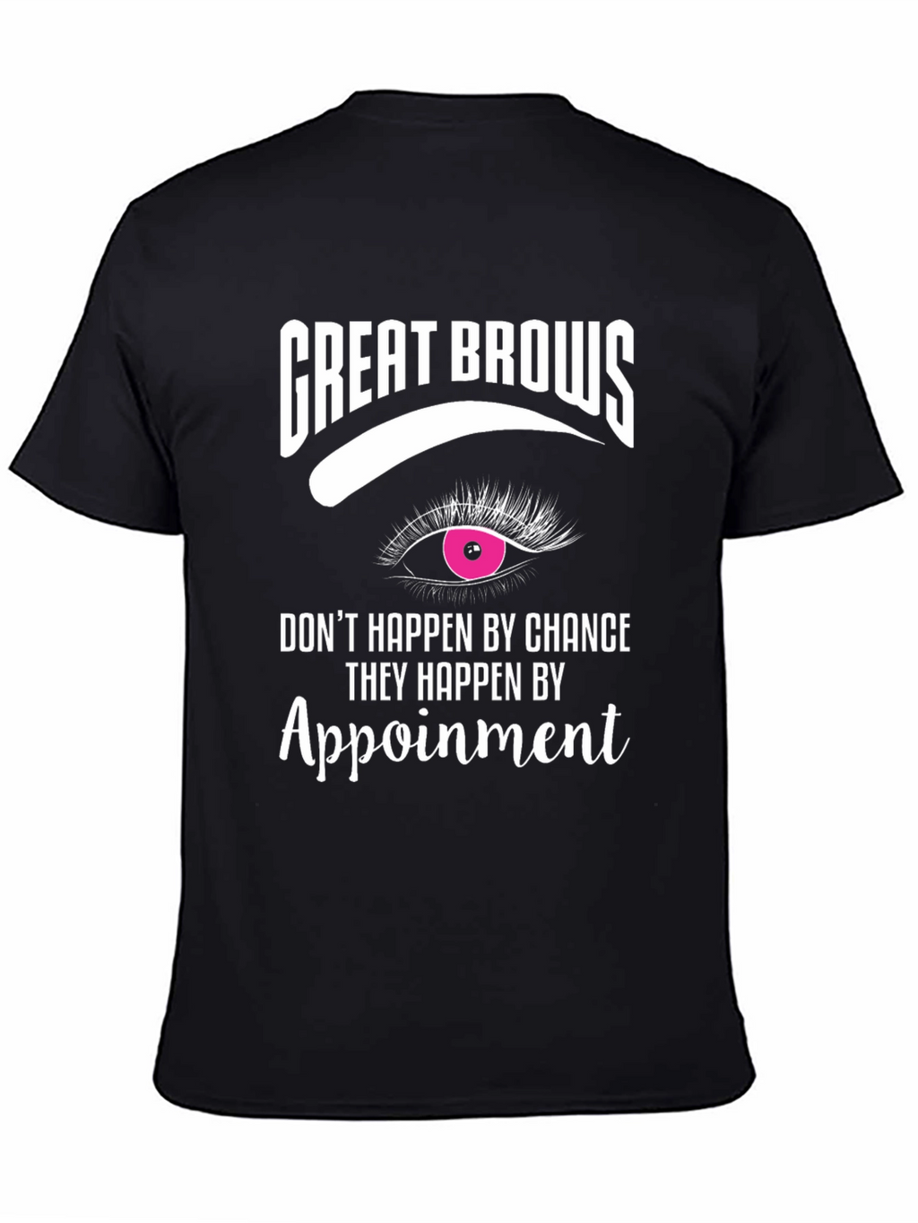 Great Brows Appointment T-Shirt