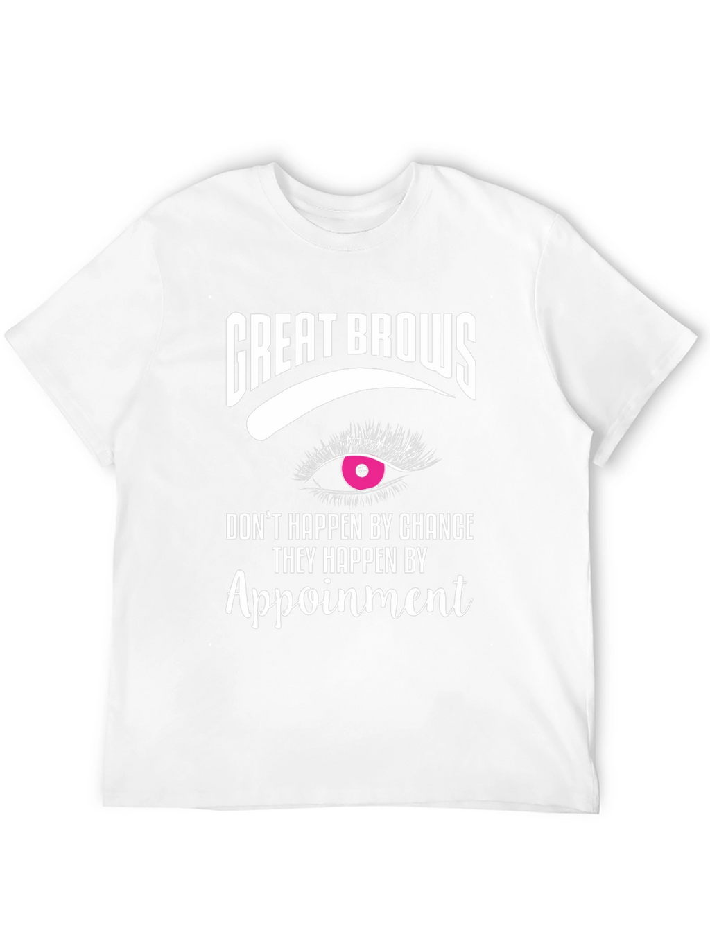 Great Brows Appointment T-Shirt