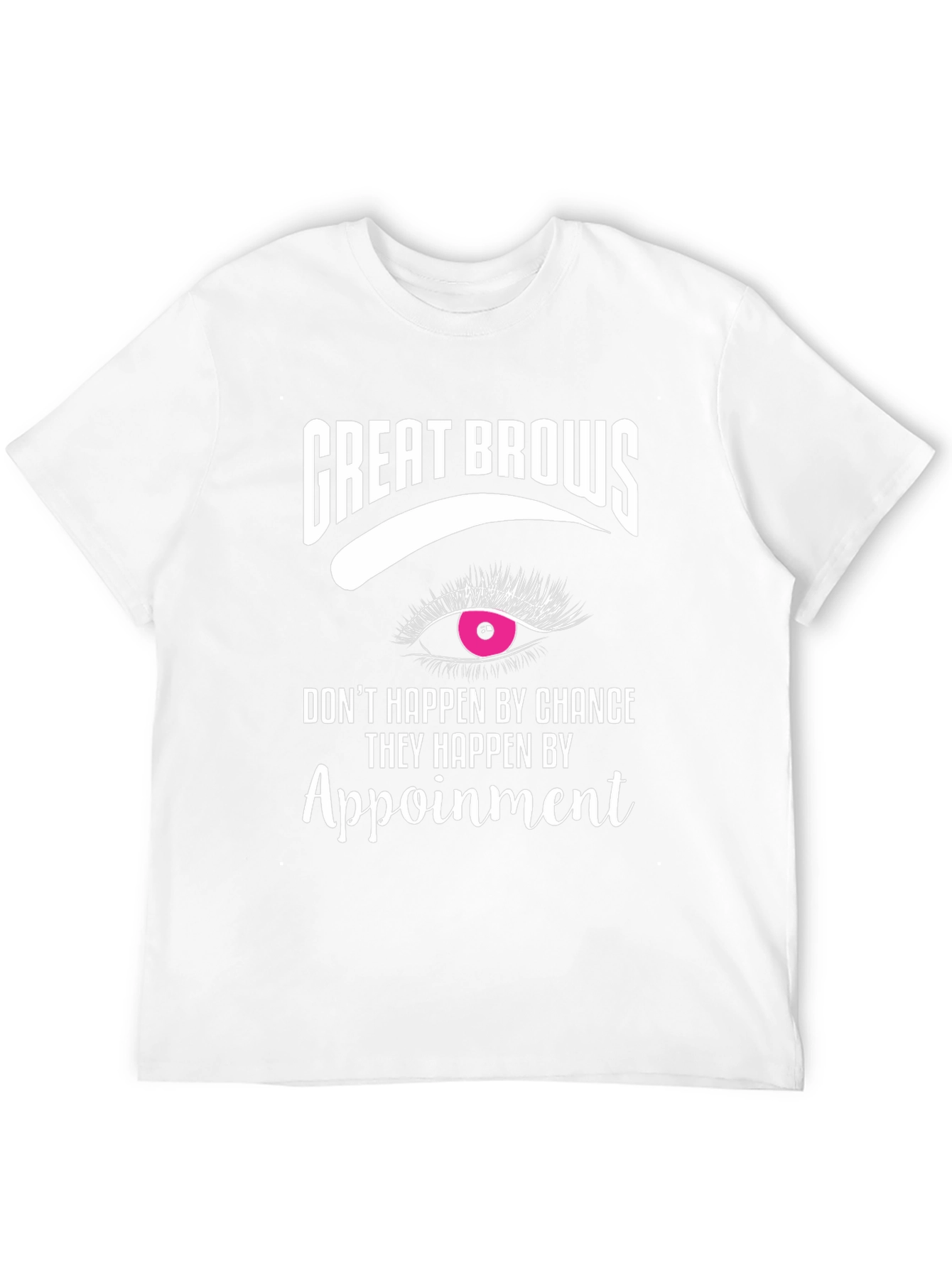 Great Brows Appointment T-Shirt
