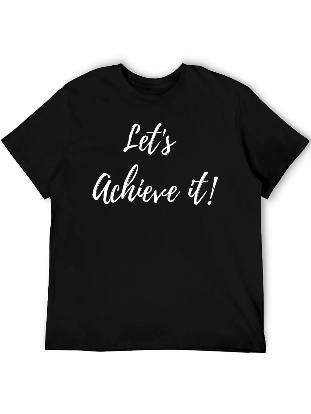 Lets Achieve It! Black T-Shirt