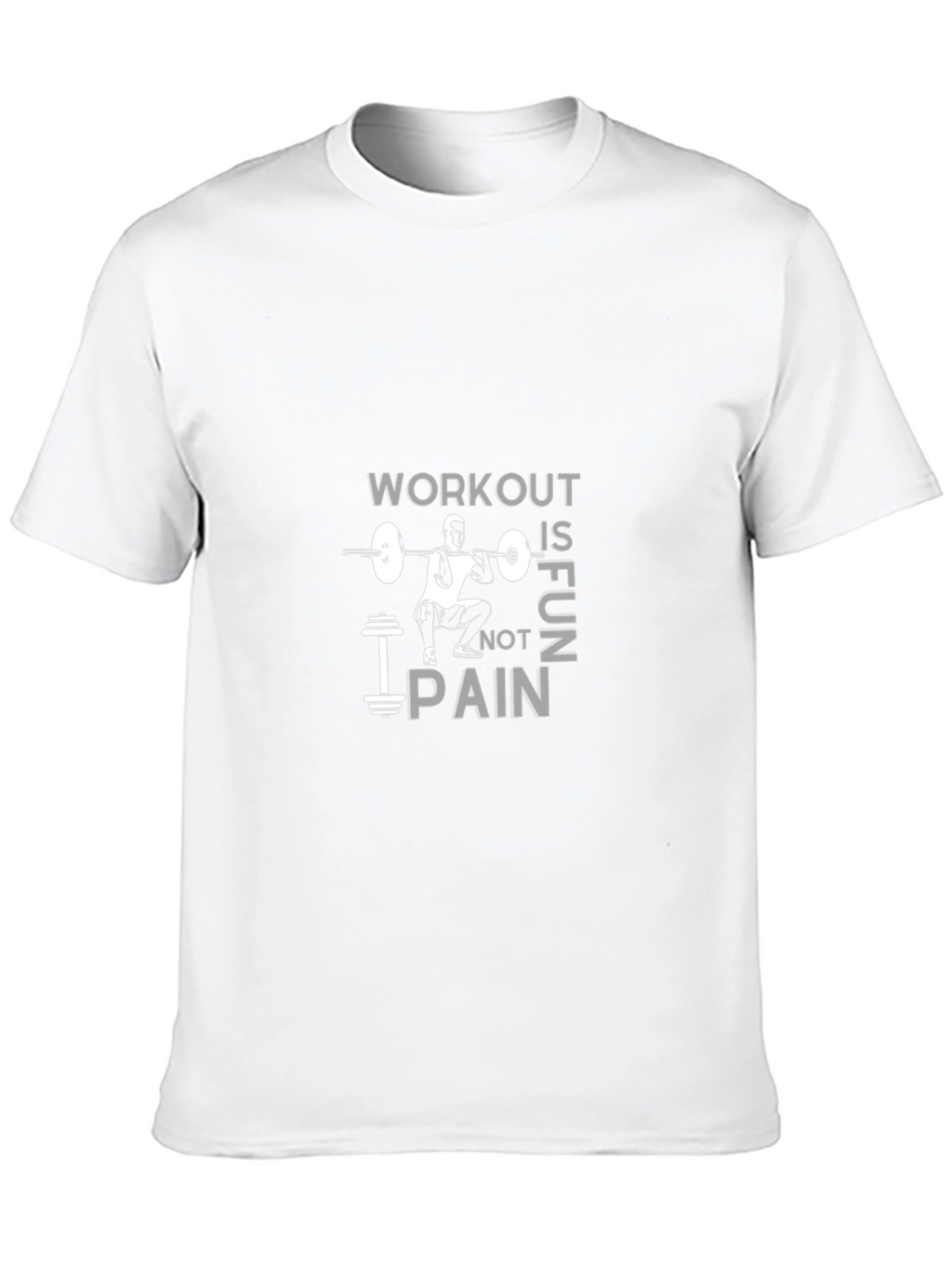 Workout is Fun Not Pain Gym T-Shirt