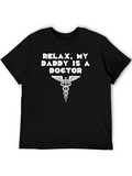 Relax My Daddy is a Doctor T-Shirt