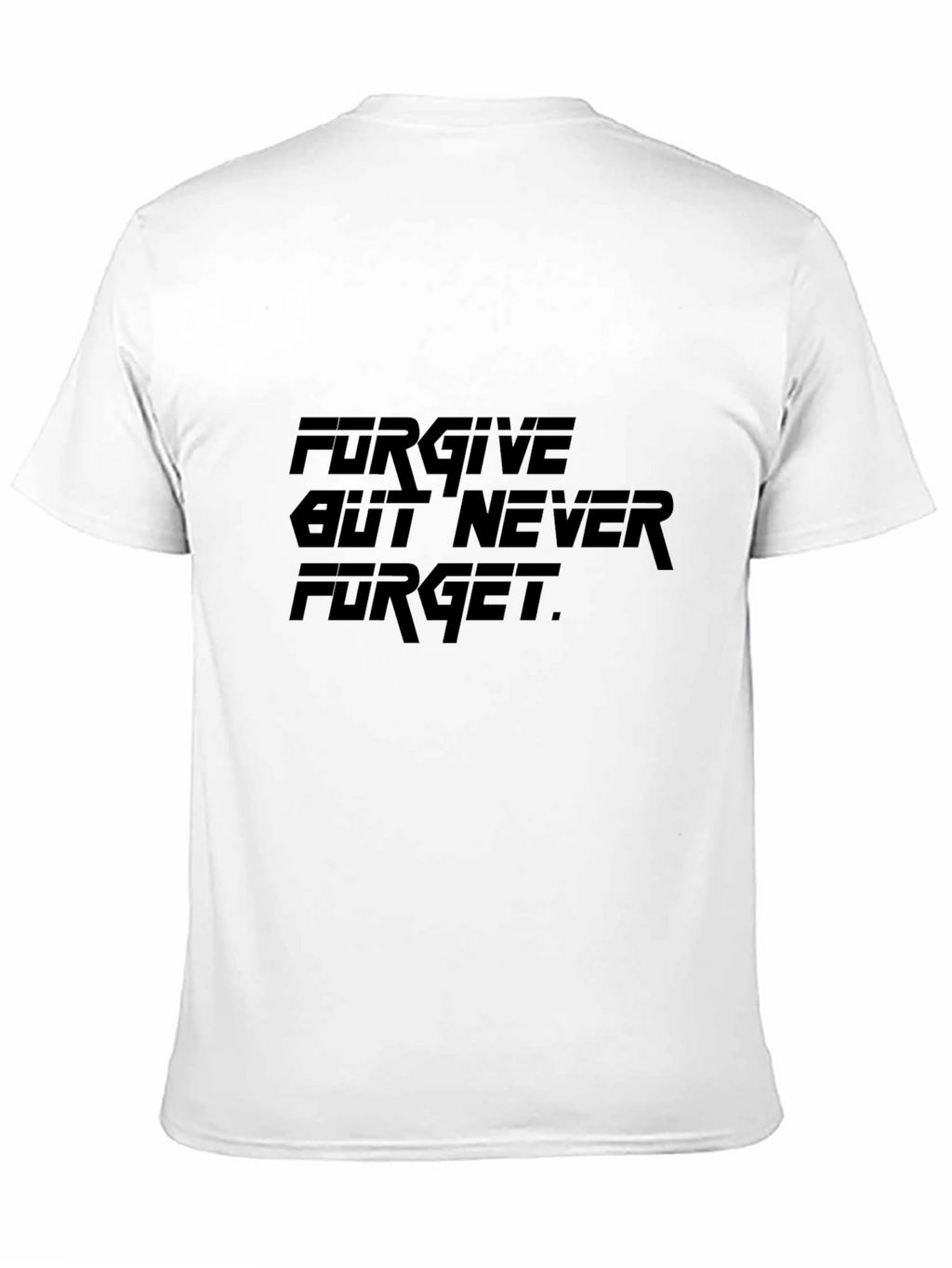 Forgive But Never Forget Black T-Shirt