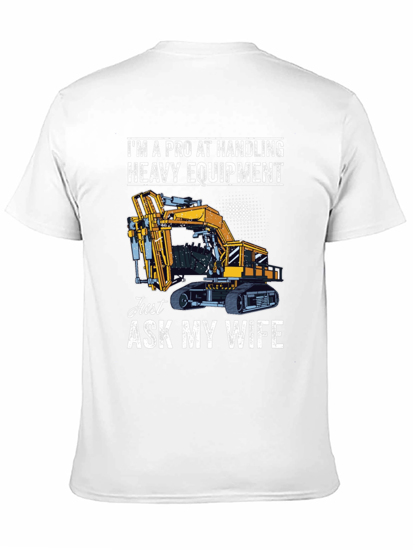 Pro Handling Heavy Equipment T-Shirt