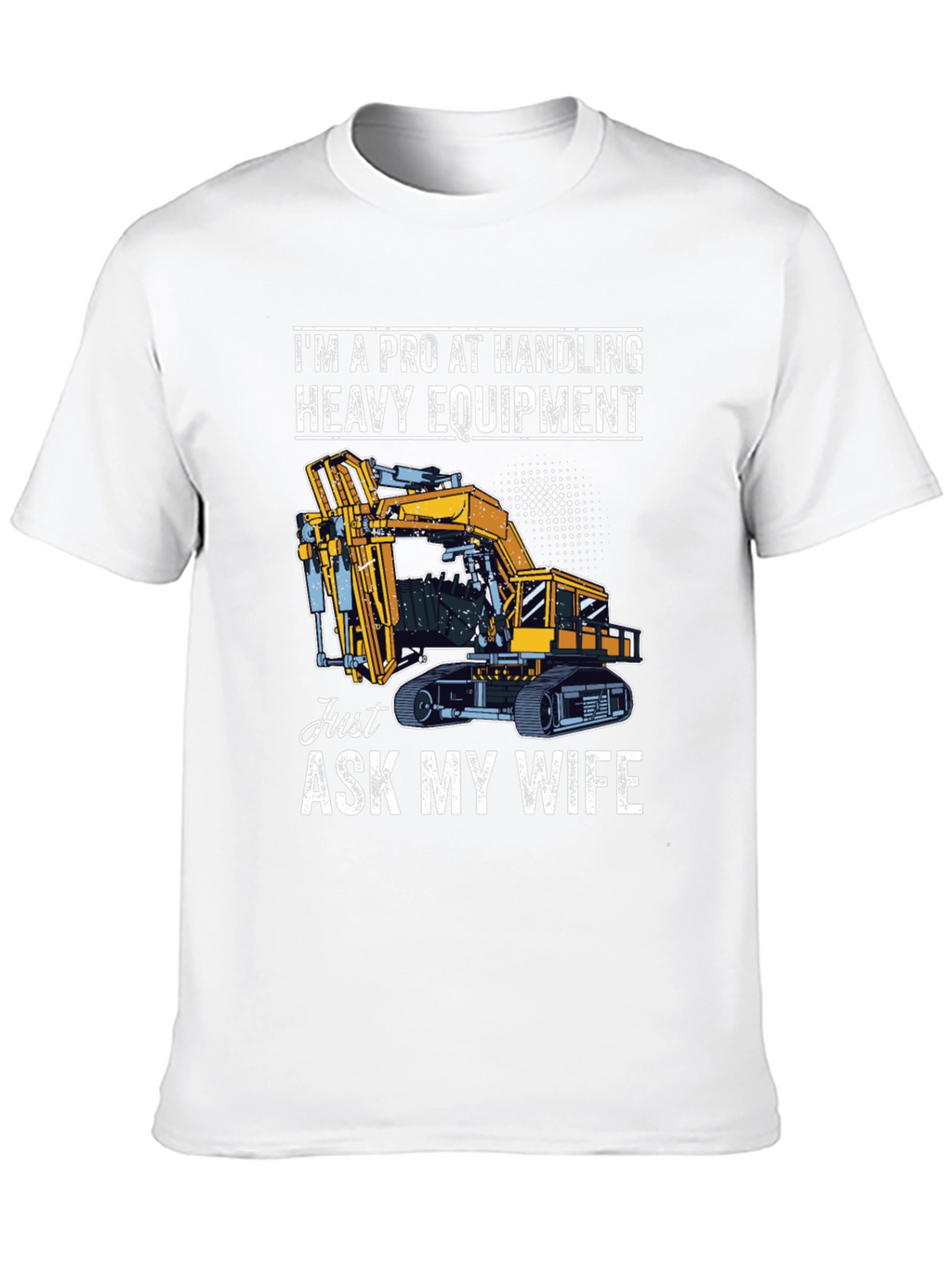 Pro Handling Heavy Equipment T-Shirt