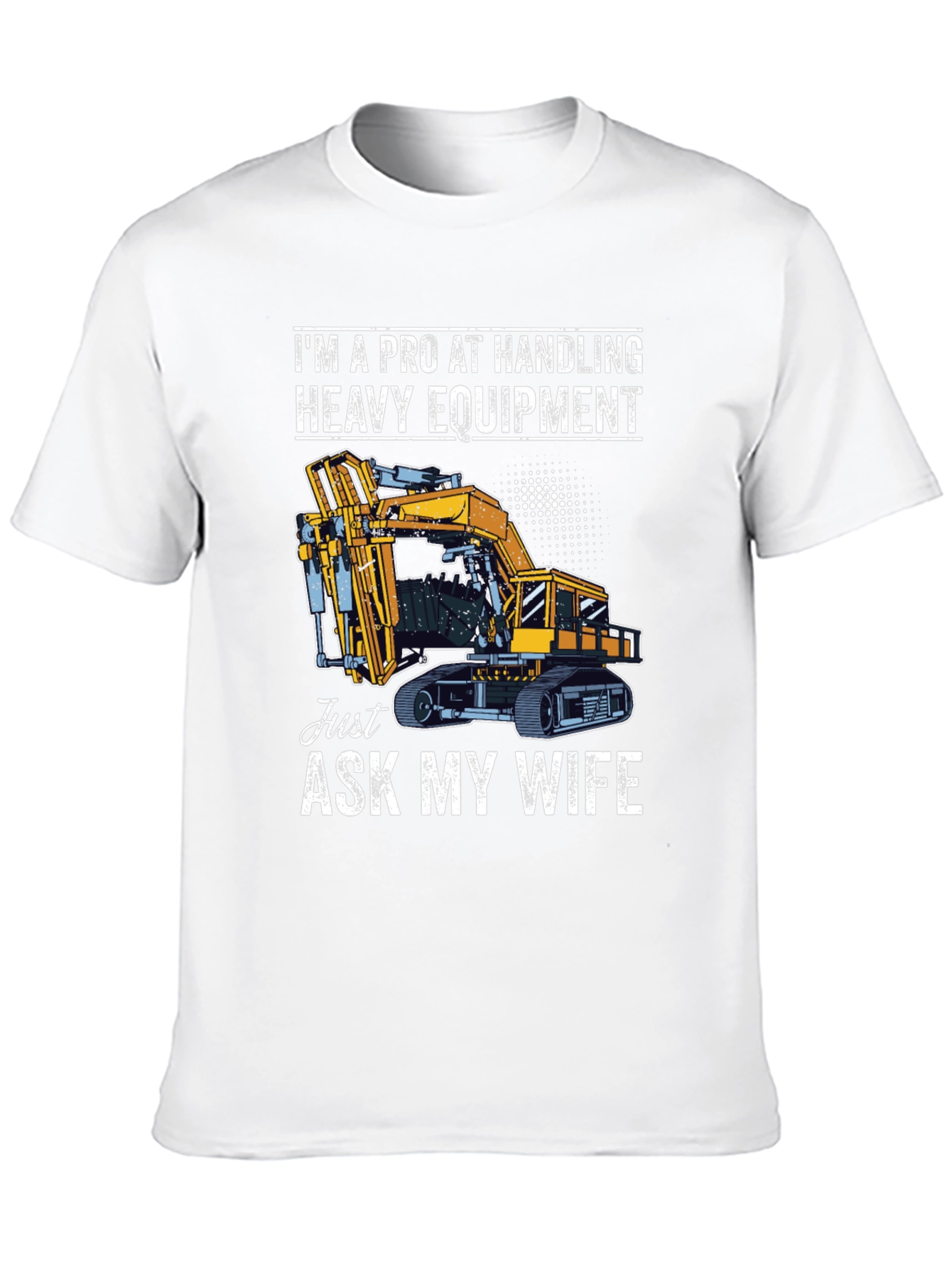 Pro Handling Heavy Equipment T-Shirt