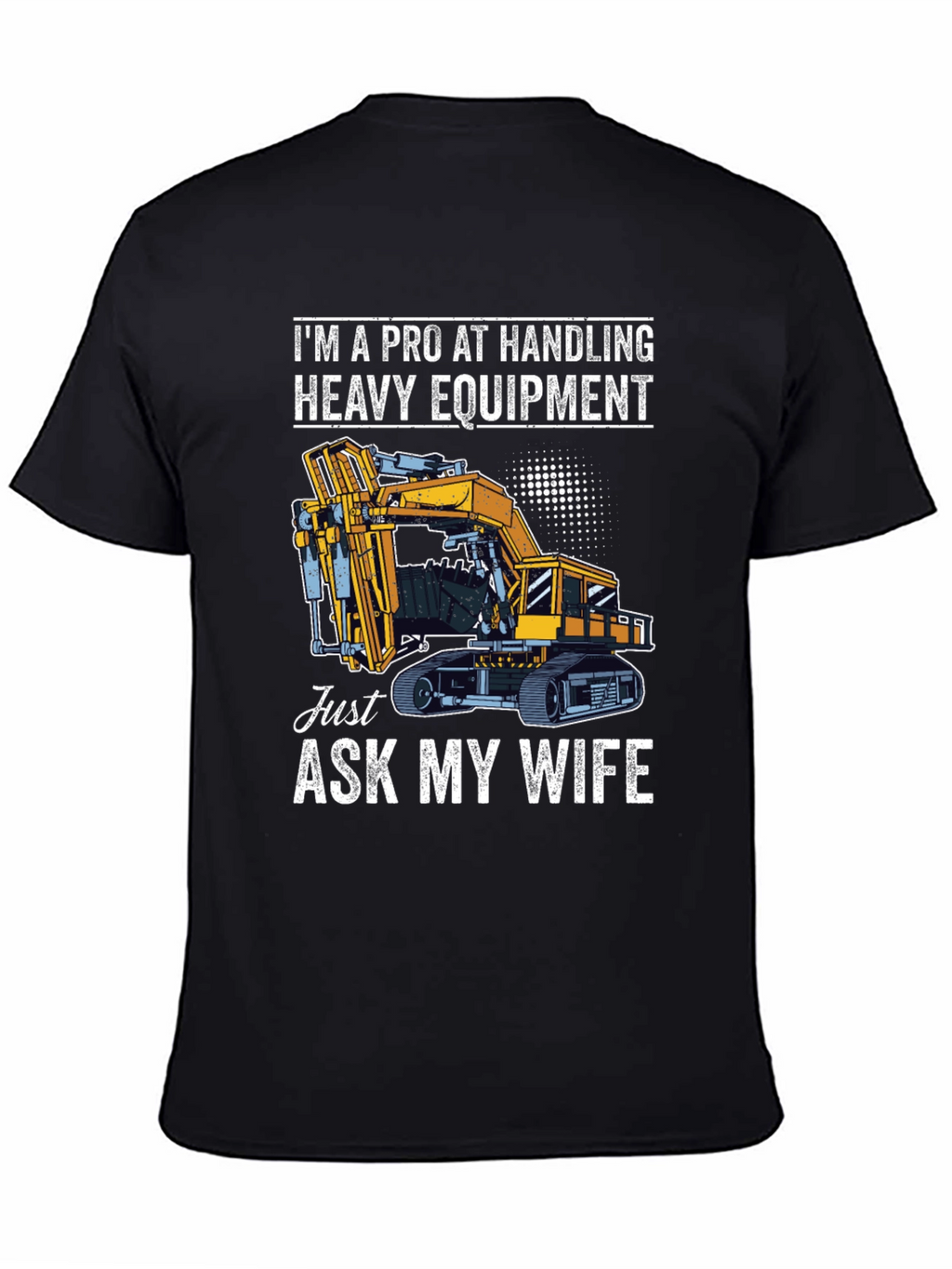 Pro Handling Heavy Equipment T-Shirt