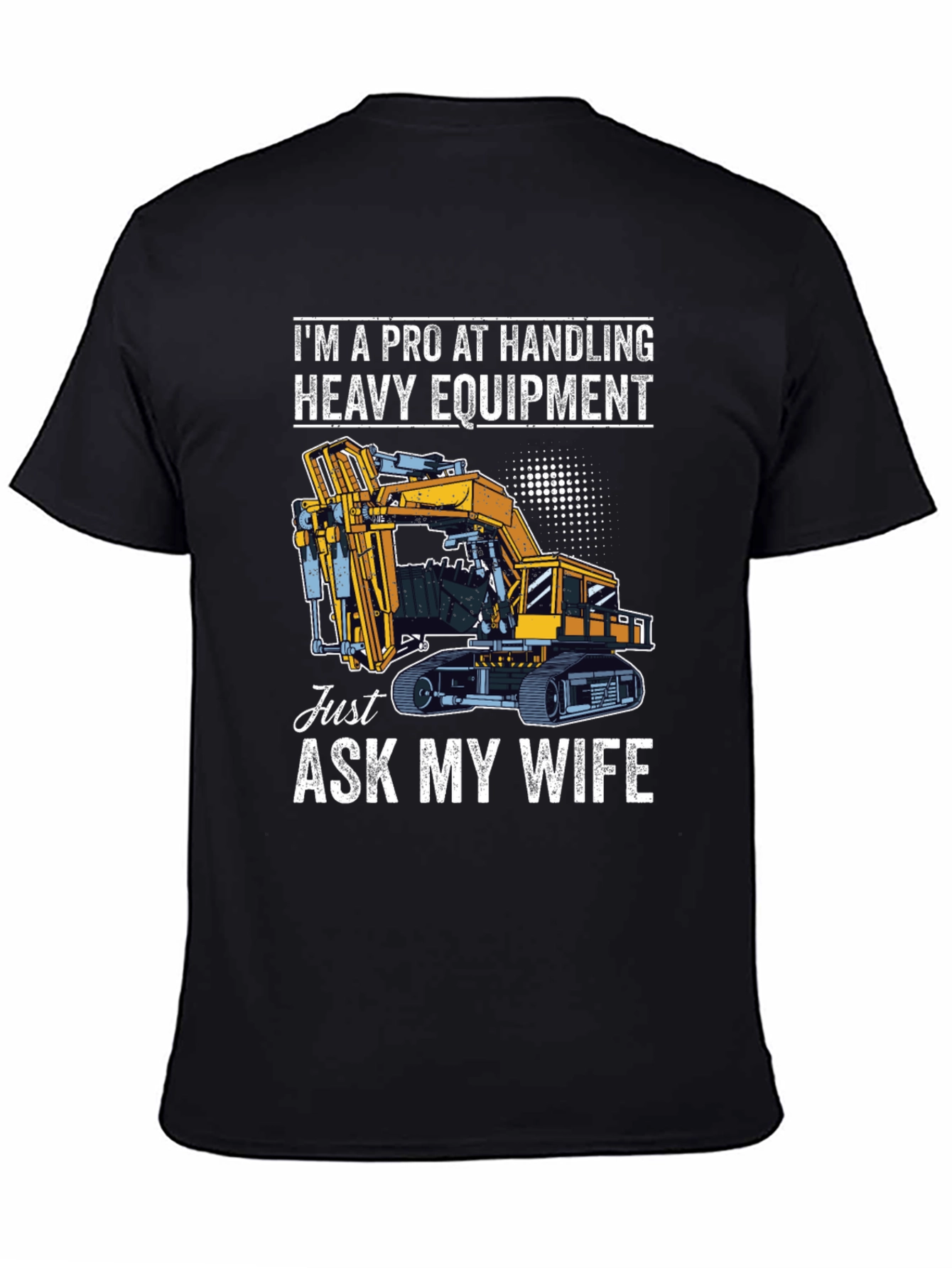Pro Handling Heavy Equipment T-Shirt