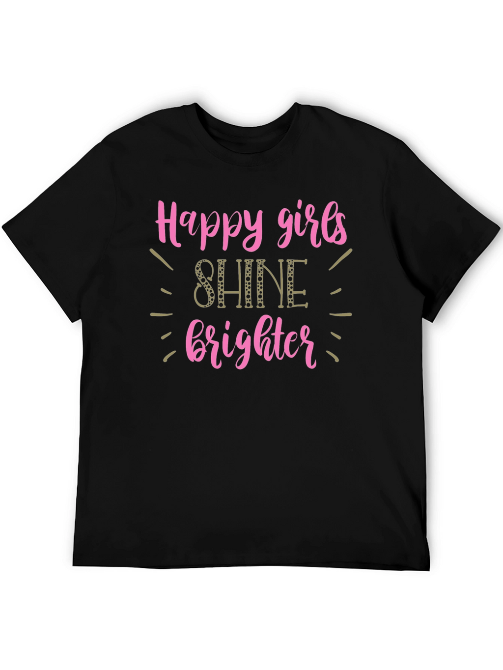 Happy Girls Shine Brighter T-Shirt