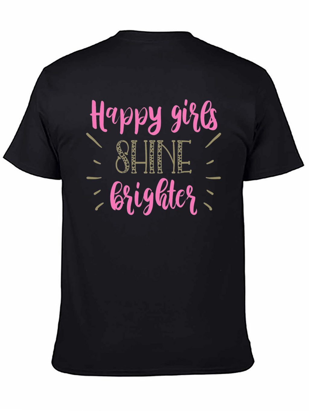 Happy Girls Shine Brighter T-Shirt