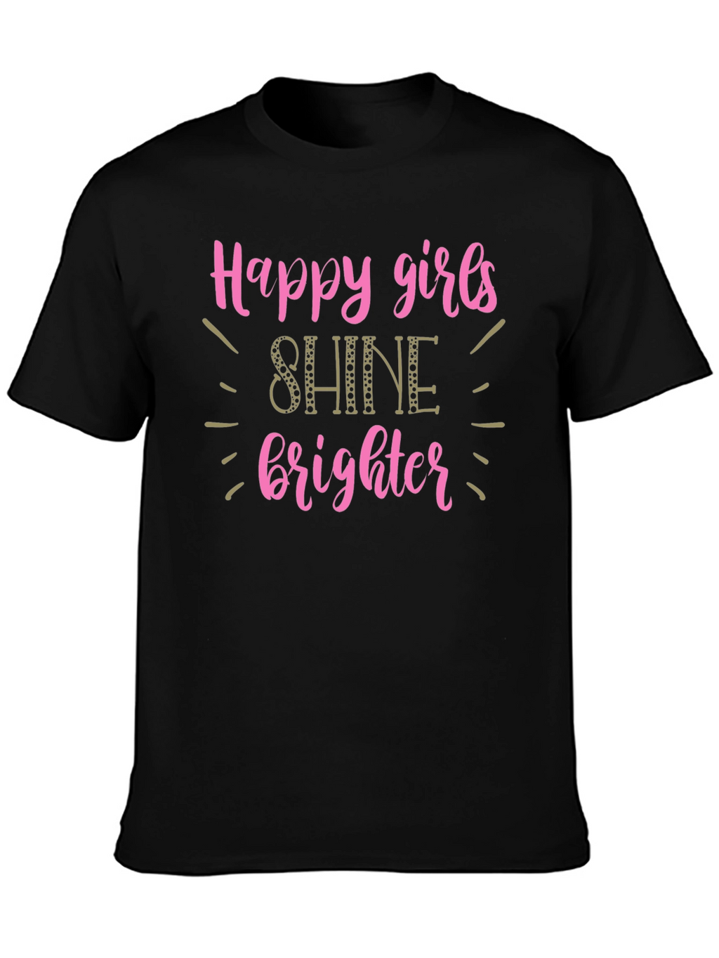 Happy Girls Shine Brighter T-Shirt