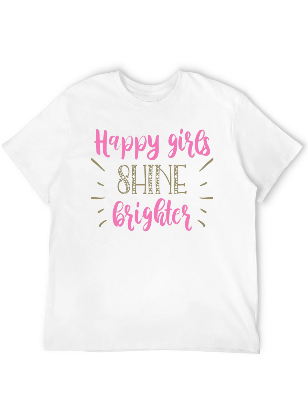 Happy Girls Shine Brighter T-Shirt