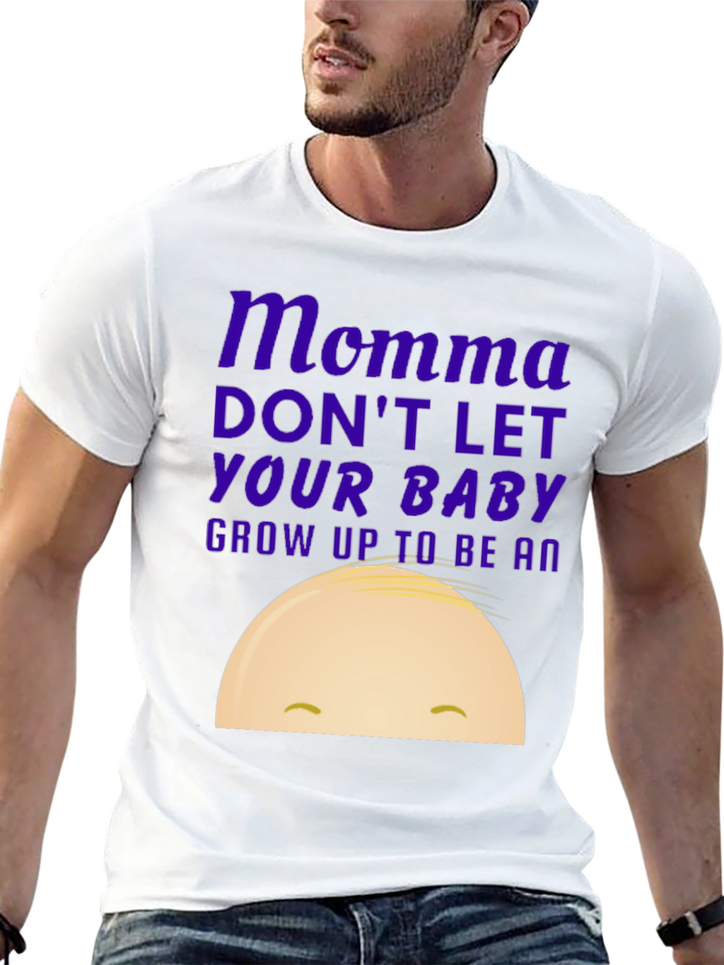 Momma Dont Let Your Baby Grow Up Funny T-Shirt