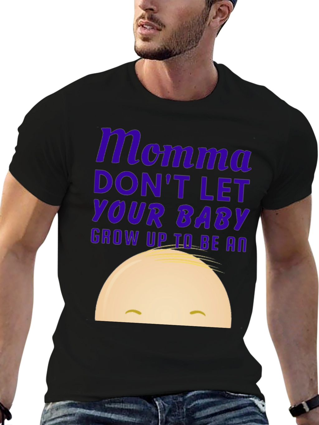 Momma Dont Let Your Baby Grow Up Funny T-Shirt