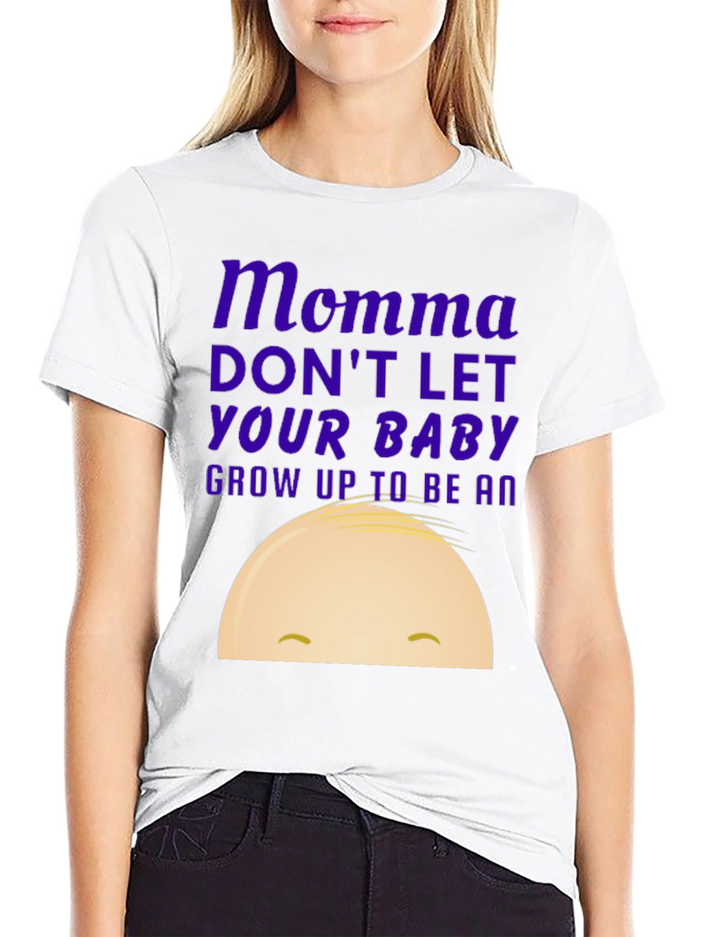 Momma Dont Let Your Baby Grow Up Funny T-Shirt