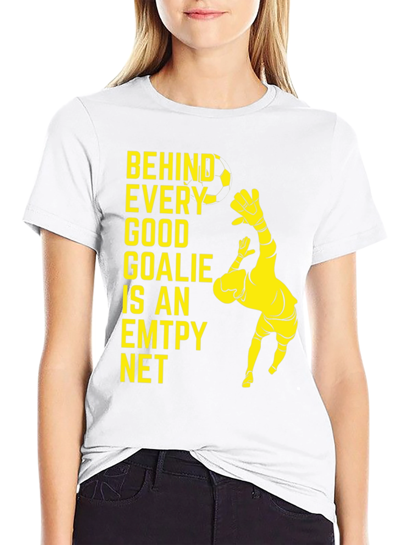 Goalkeeper T-Shirt - Behind Every Good Goalie is an Empty Net