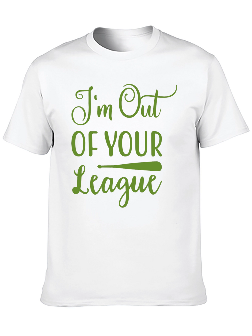 Im Out Of Your League Graphic T-Shirt