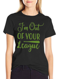 Im Out Of Your League Graphic T-Shirt