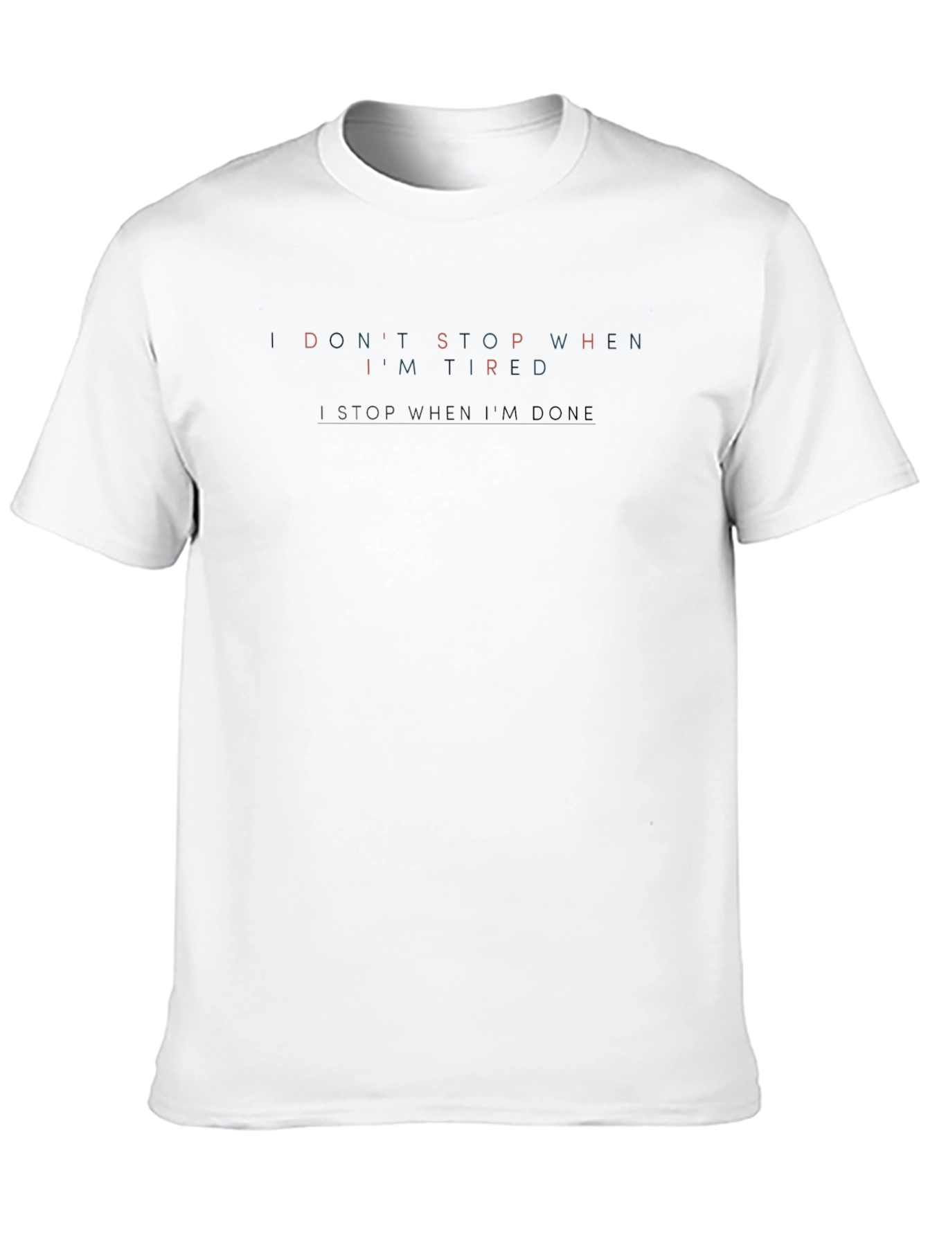 Dont Stop When Im Tired T-Shirt
