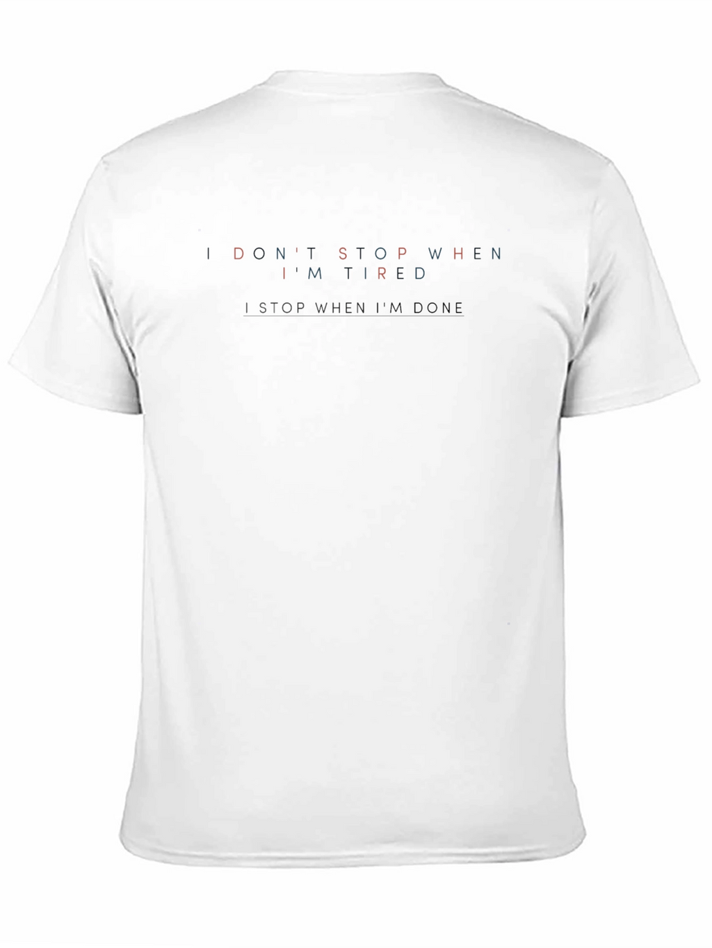 Dont Stop When Im Tired T-Shirt