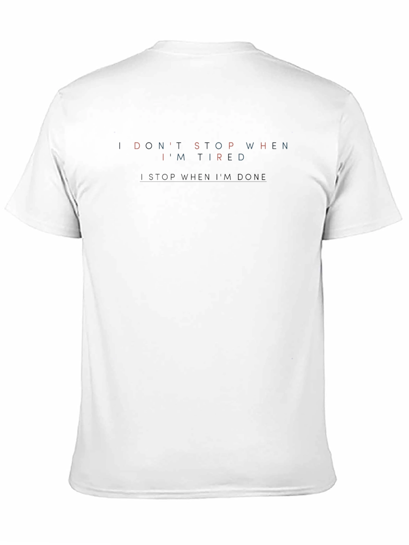 Dont Stop When Im Tired T-Shirt