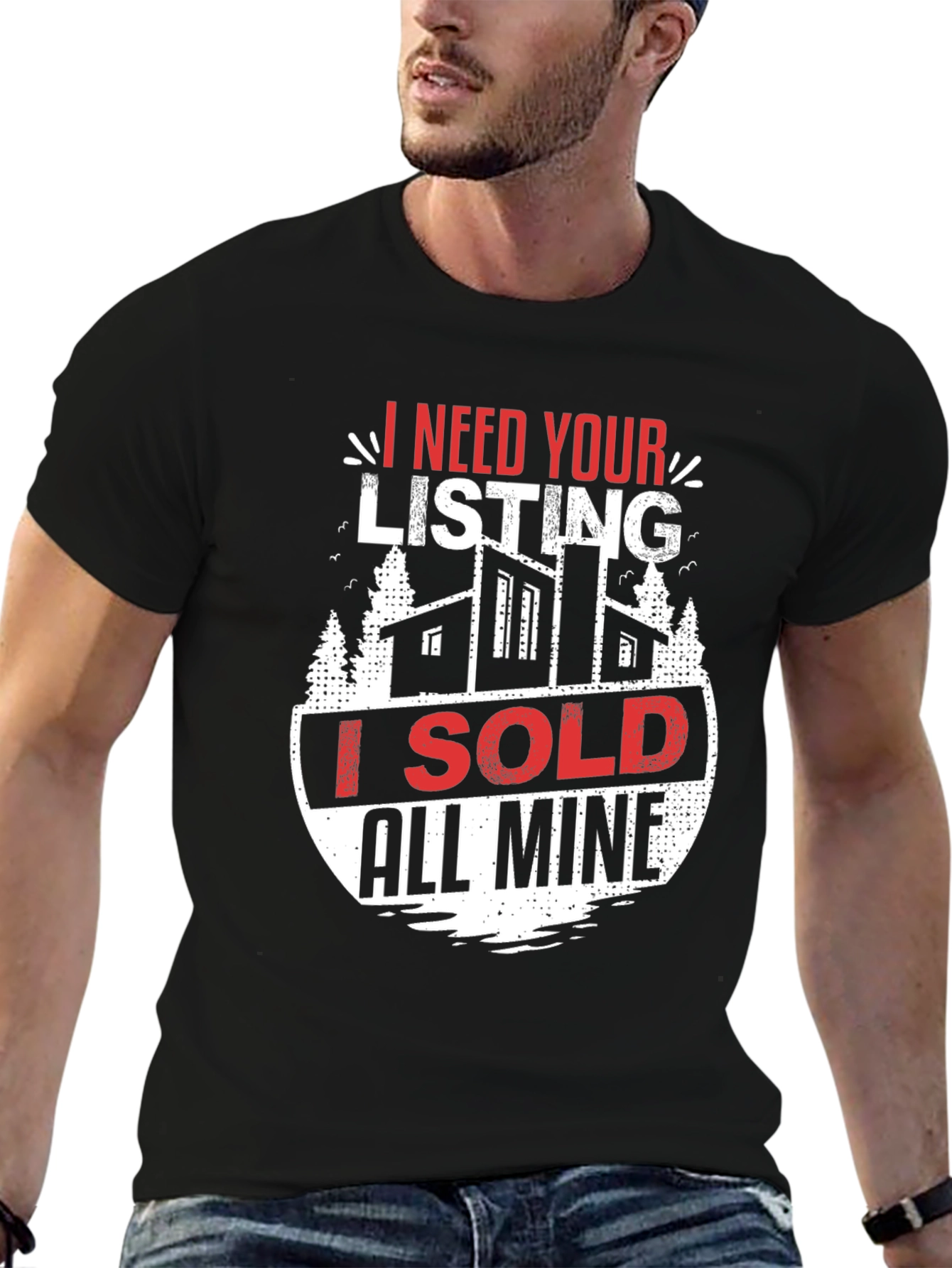 Realtor T-Shirt - I Need Your Listing Sold