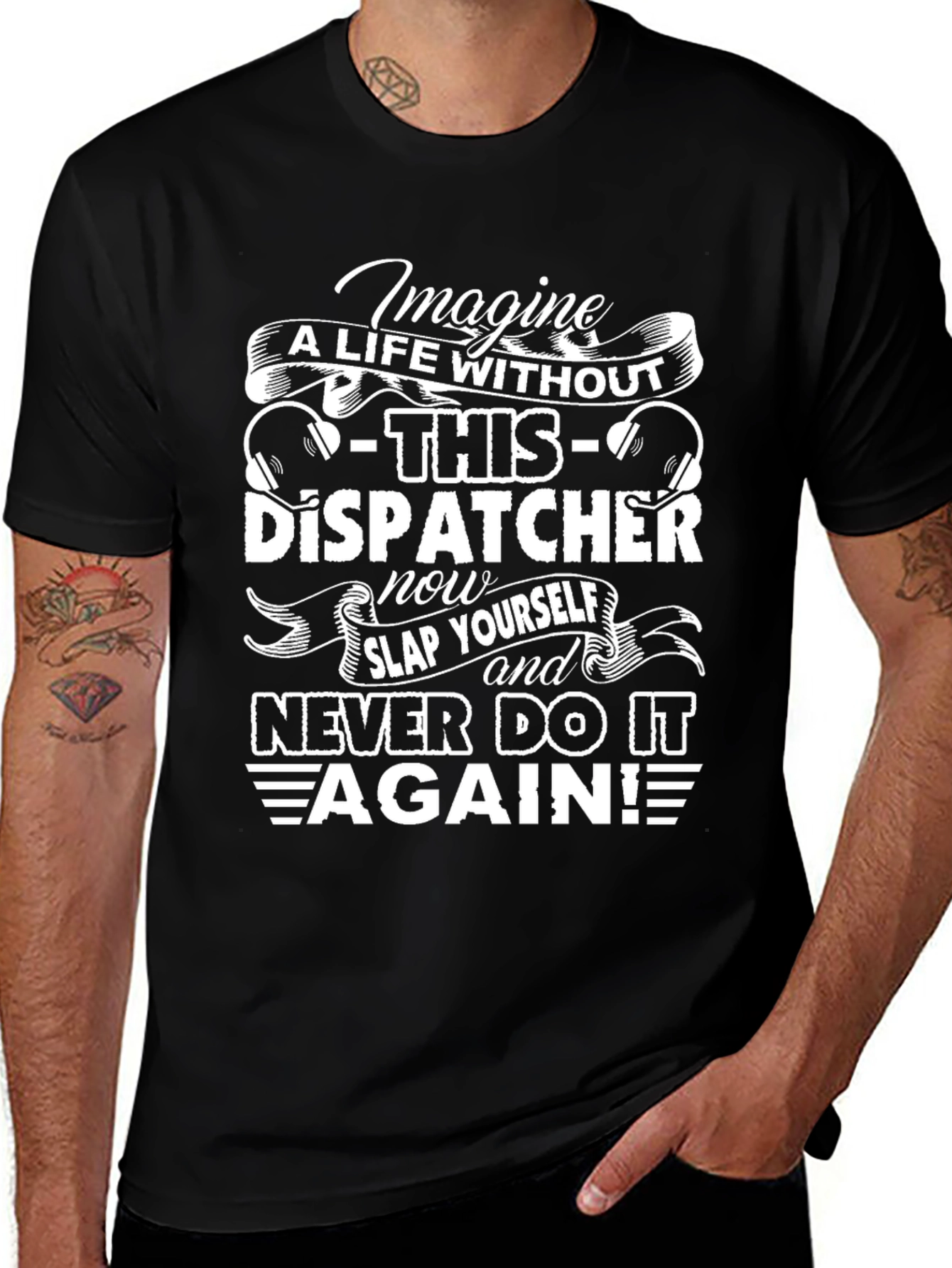 Dispatcher T-Shirt - Imagine A Life Without