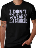 I Dont Swear I Sparkle Black T-Shirt