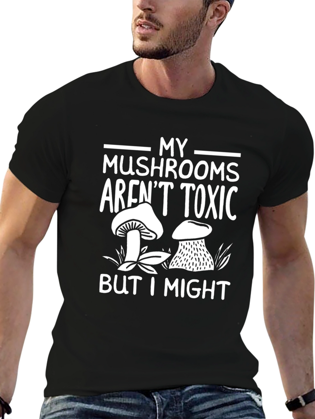 My Mushrooms Arent Toxic Mens Black T-Shirt