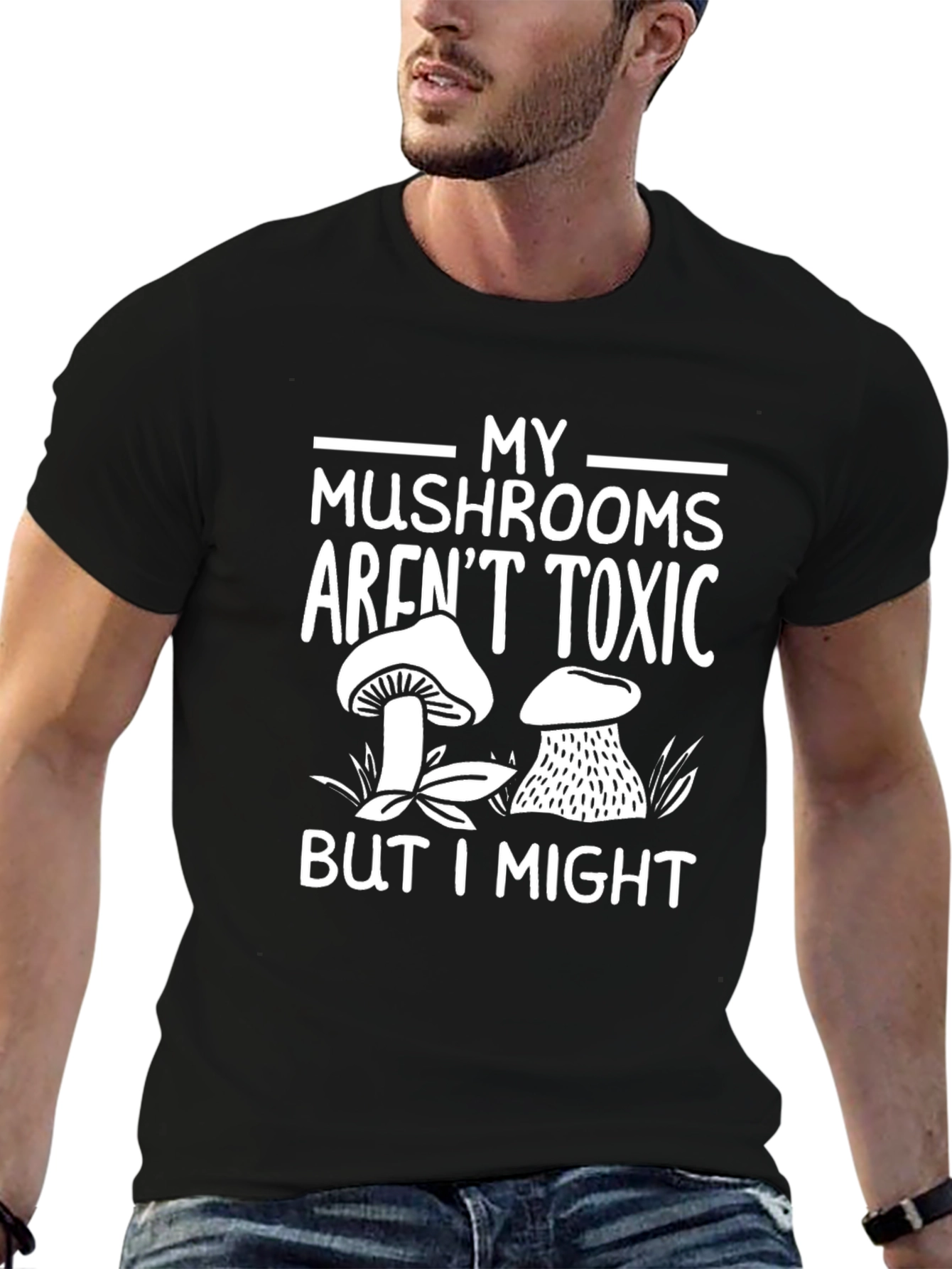 My Mushrooms Arent Toxic Mens Black T-Shirt