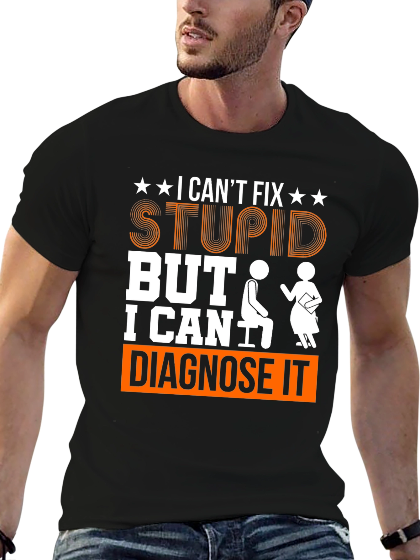 I Cant Fix Stupid Diagnose It Graphic Tee