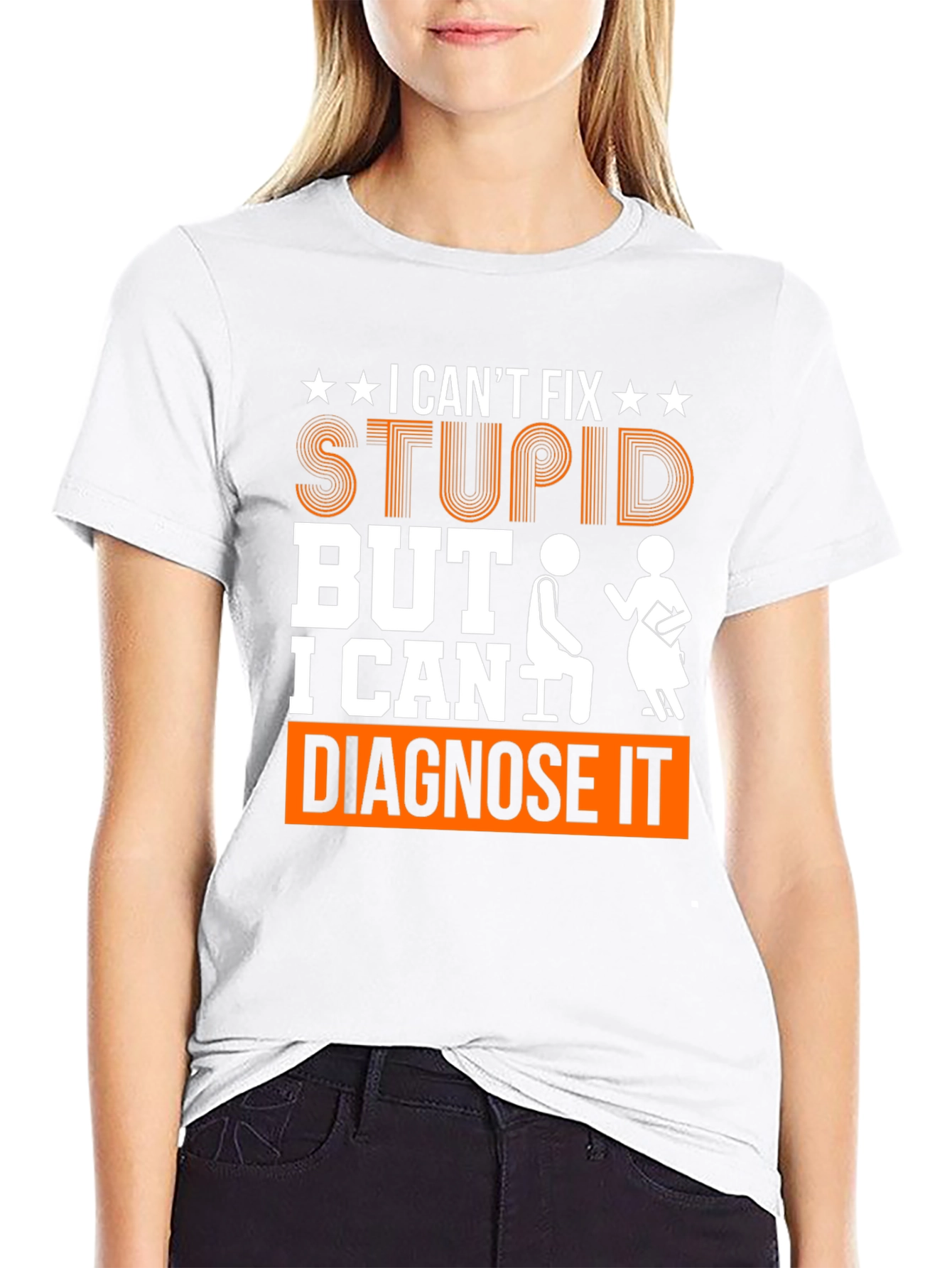 I Cant Fix Stupid Diagnose It Graphic Tee