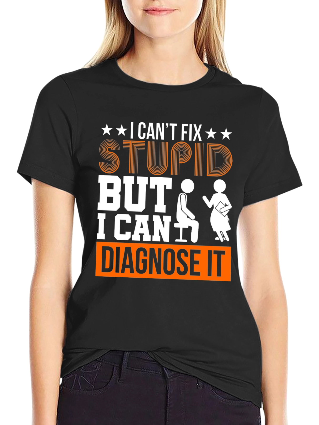 I Cant Fix Stupid Diagnose It Graphic Tee