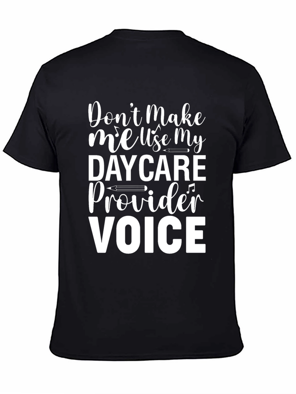 Daycare Provider Voice T-Shirt - Funny Tee