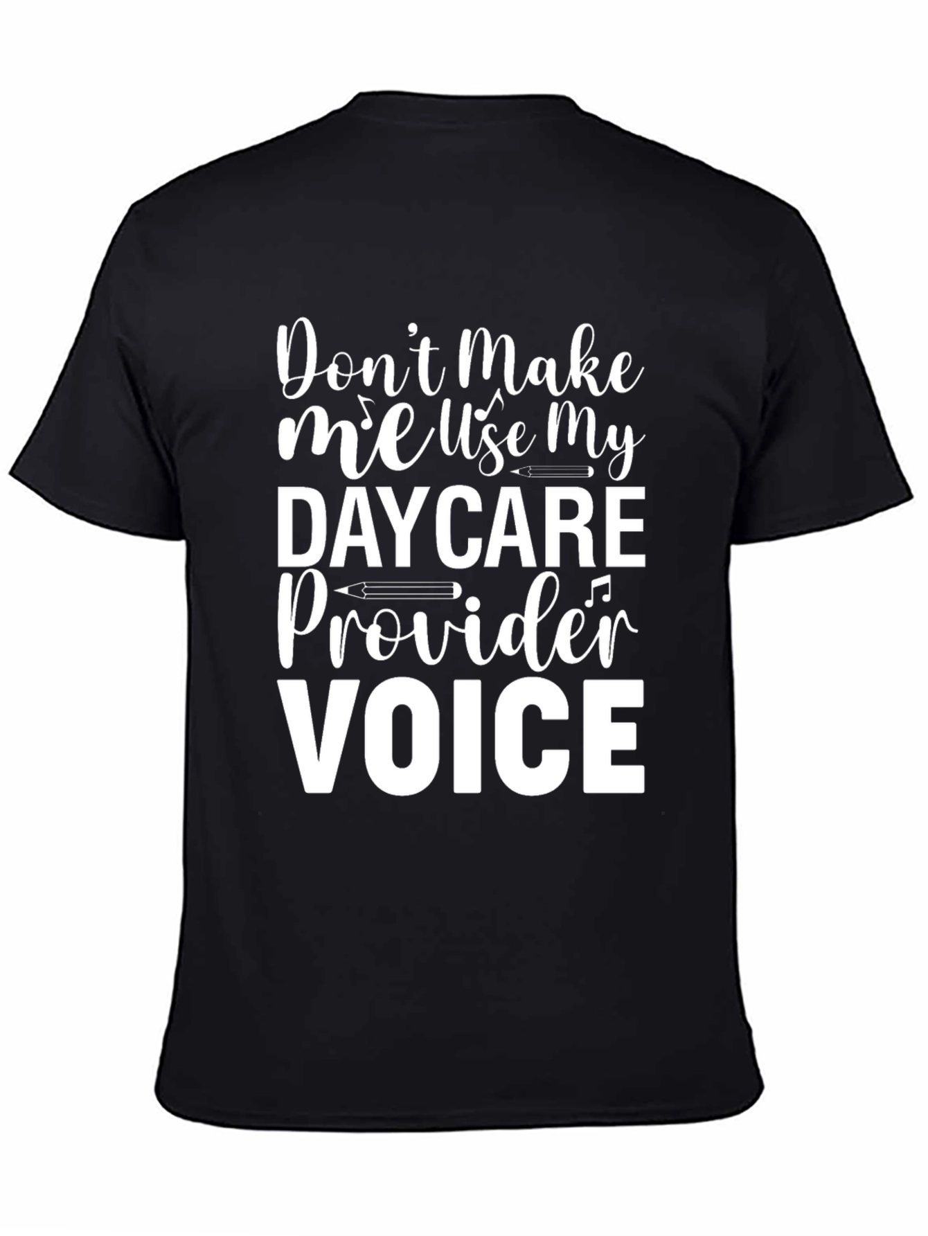 Daycare Provider Voice T-Shirt - Funny Tee