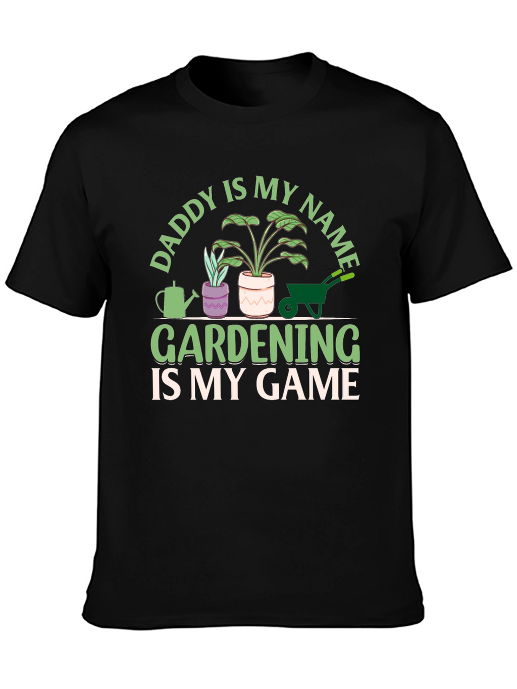 Daddy is My Name Gardening T-Shirt