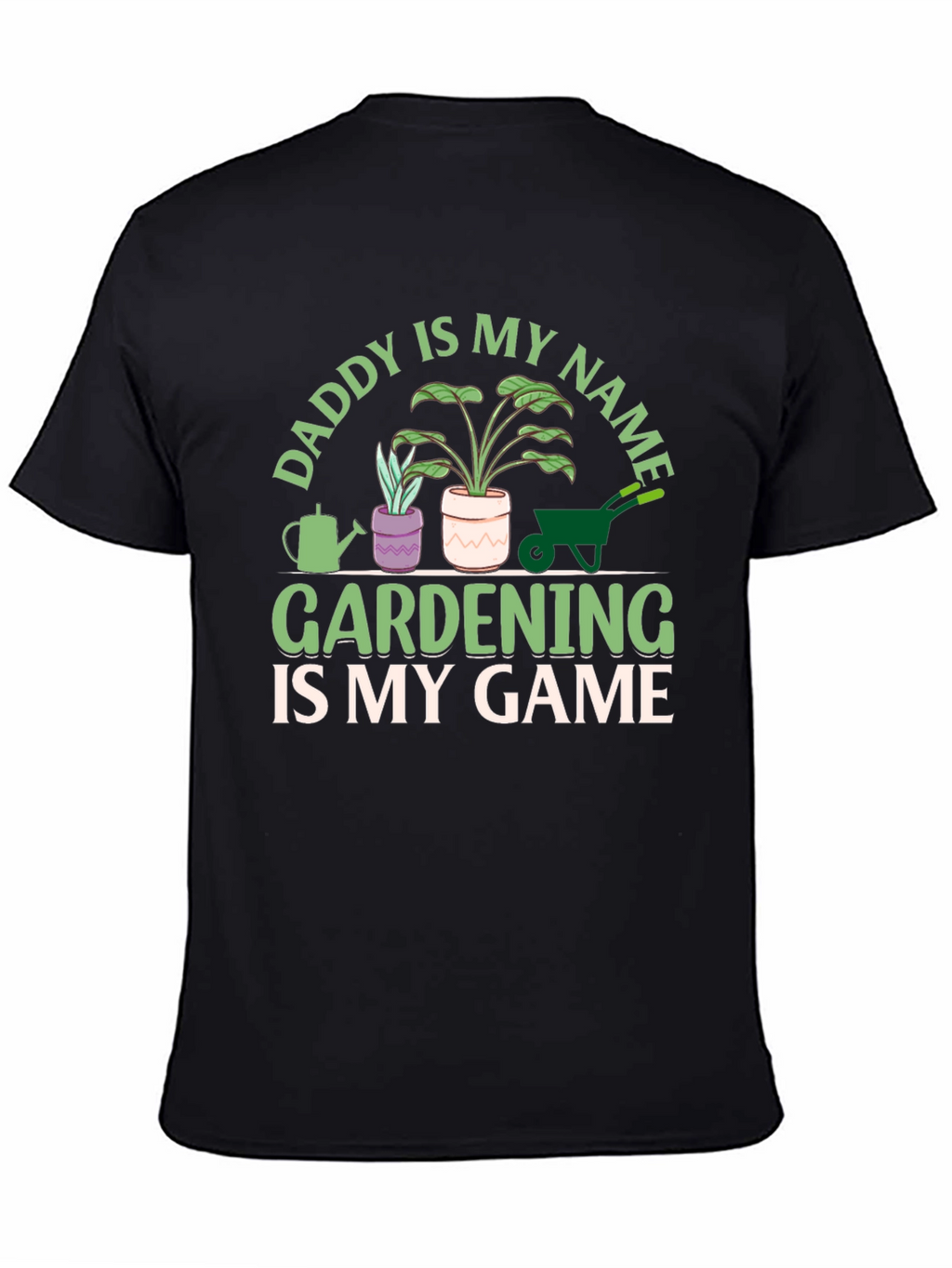 Daddy is My Name Gardening T-Shirt