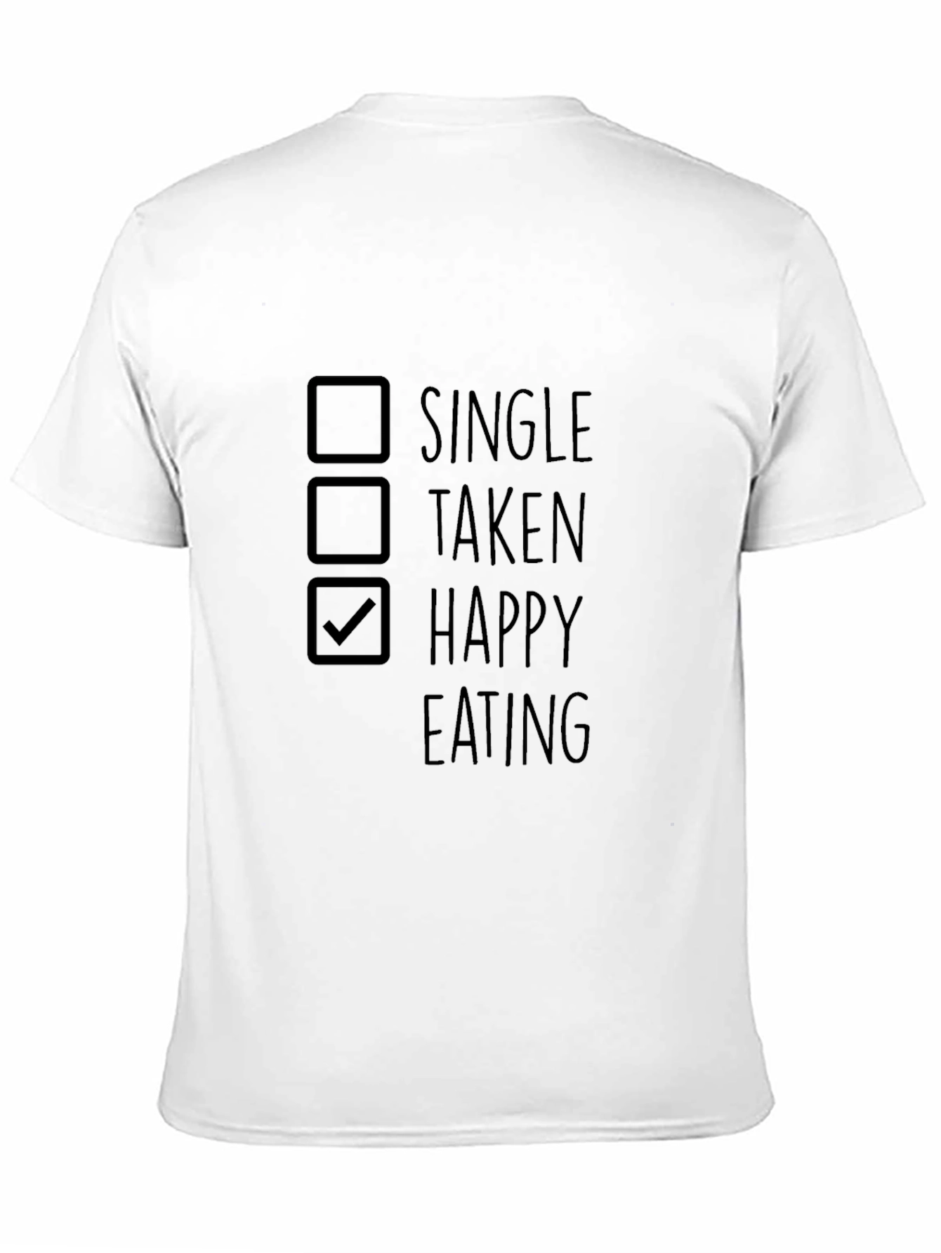 Happy Eating T-Shirt Funny Single Taken Foodie Tee